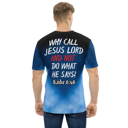 Blue "Why Call Jesus Lord & Not Do What He Says?" Men's t-shirt