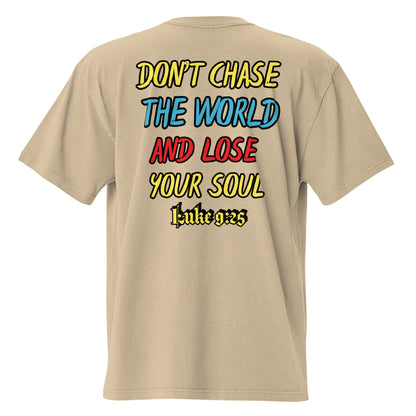 "Don't Chase The World & Lose Your Soul" Oversized faded t-shirt